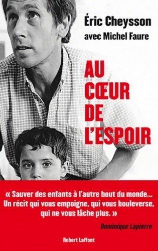 Au coeur de l'espoir - Éric Cheysson - Livre