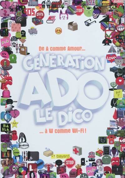 Génération ado le dico - de a comme amour.... à wi-Fi - Charlotte Manoukian - Livre