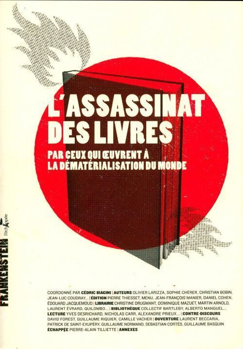 L' assassinat des livres : Par ceux qui oeuvrent à la dématérialisation du monde - Collectif - Livre