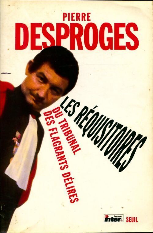 Les réquisitoires du tribunal des flagrants délires Tome II - Pierre Desproges - Livre