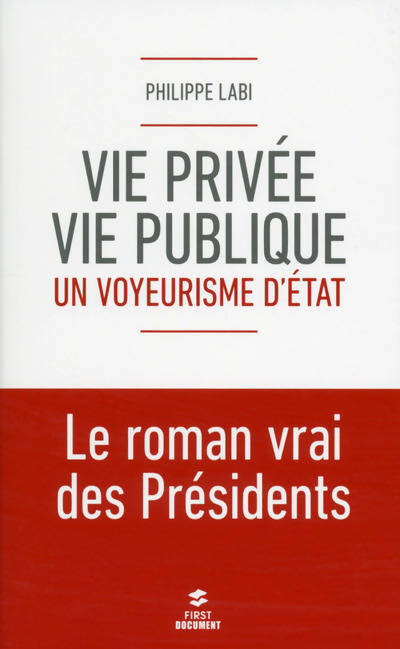 Vie privée vie publique : Un voyeurisme d'Etat - Philippe Labi - Livre