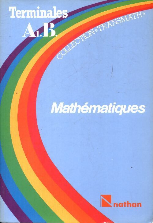 Mathématiques Terminales A1, B - Collectif - Livre