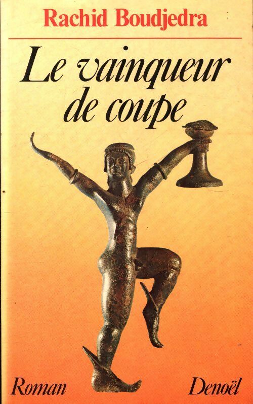 Le vainqueur de coupe - Rachid Boudjedra - Livre