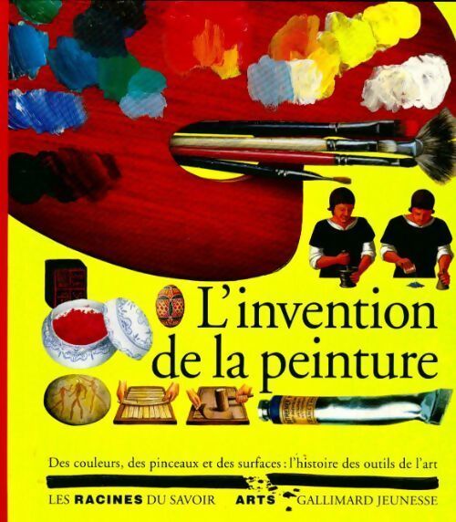 L'invention de la peinture - Béatrice Fontanel - Livre