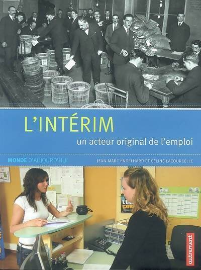 L'intérim : Un acteur original de l'emploi - Céline Lacourcelle - Livre