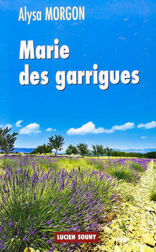 Marie des garrigues - Alysa Morgon - Livre
