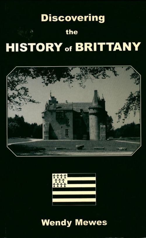 Discovering the history of Brittany - Wendy Mewes - Livre