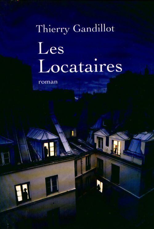 Les locataires - Thierry Gandillot - Livre