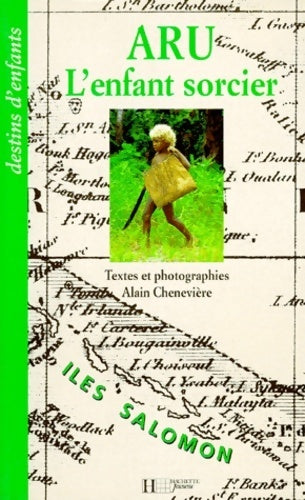 Aru l'enfant sorcier - Alain Chenevière - Livre