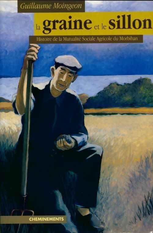 La graine et le sillon - Guillaume Moingeon - Livre