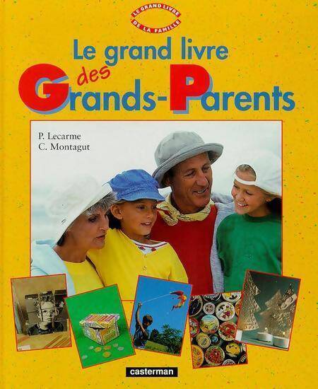 Le grand livre des grands-parents - Pierre Lecarme - Livre