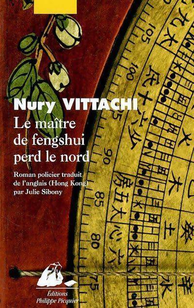 Le maître de fengshui perd le nord - Nury Vittachi - Livre