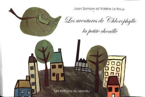 Les aventures de Chlorophylle la petite chenille - Joan Samson - Livre