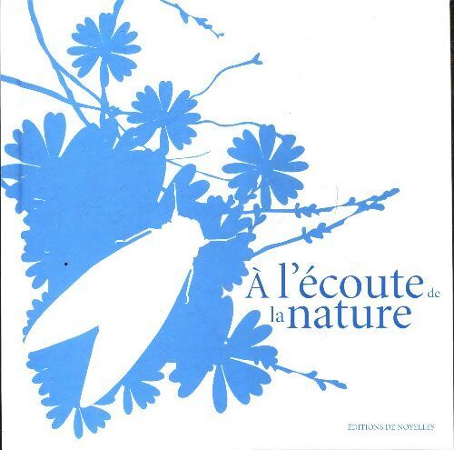 A l'écoute de la nature - Guilhem Lesaffre - Livre