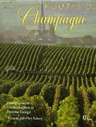 Les routes du champagne - Jean-Marc Roberts - Livre