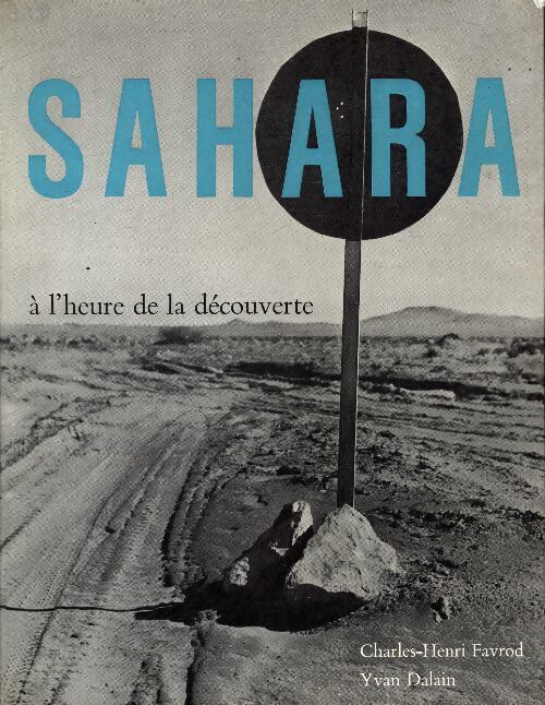 Sahara à l'heure de la découverte - Charles-Henri Favrod - Livre