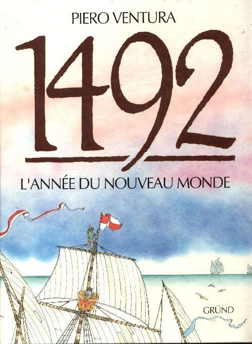 1492 : L'année du nouveau monde - Piero Ventura - Livre