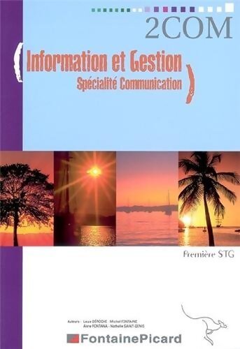 Information et gestion spécialité communication 1ère STG - Louis Déroche - Livre
