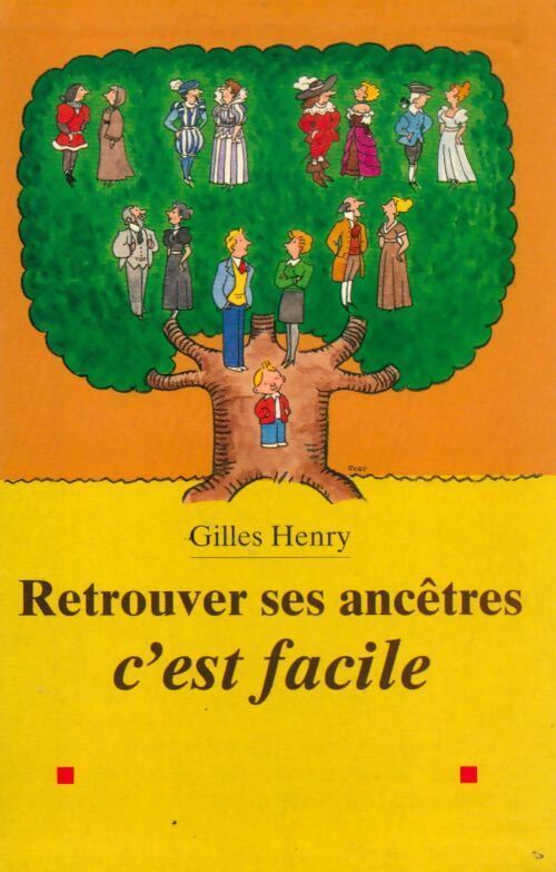 Retrouver ses ancêtres, c'est facile - Gilles Henry - Livre