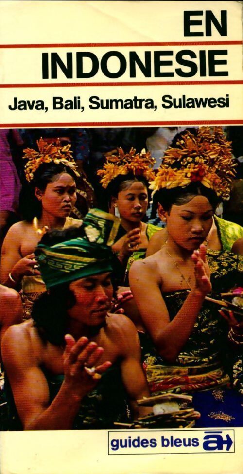 En Indonésie : Java/ Bali/ Sumatra / Sulawesi - Collectif - Livre