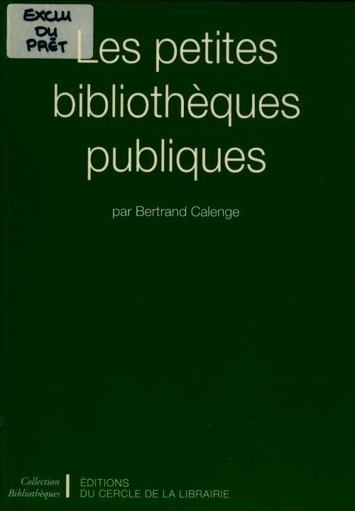 Les petites bibliothèques publiques - Bertrand Calenge - Livre