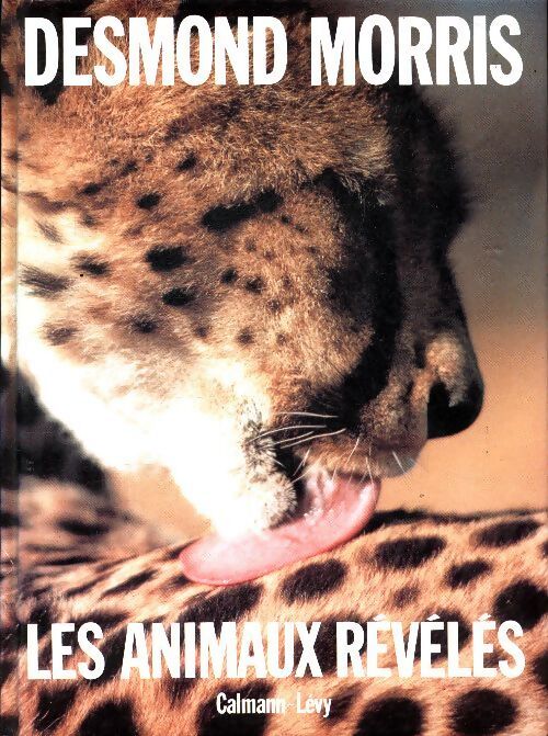 Les animaux révélés - Desmond Morris - Livre