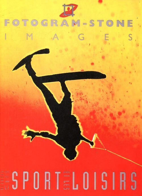 Fotogram-stone images : Sport et loisirs - Collectif - Livre