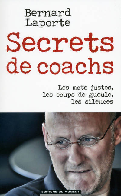 Secrets de coachs - Bernard Laporte - Livre