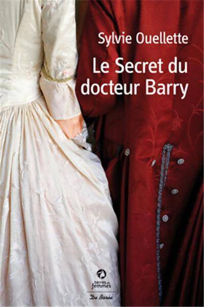 Le secret du docteur Barry - Sylvie Ouellette - Livre