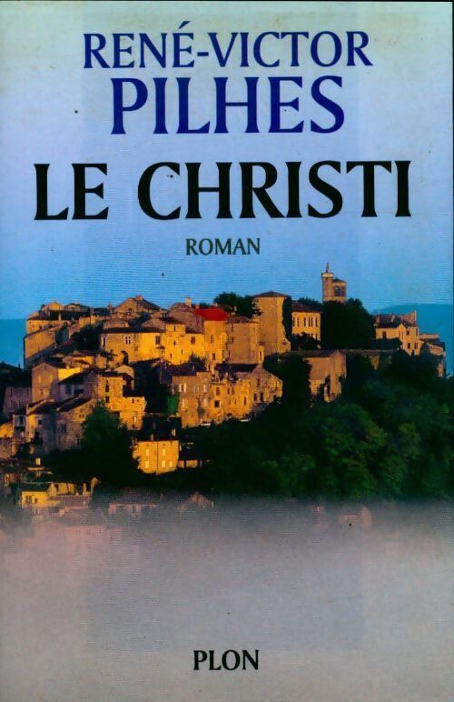 Le Christi - René-Victor Pilhes - Livre