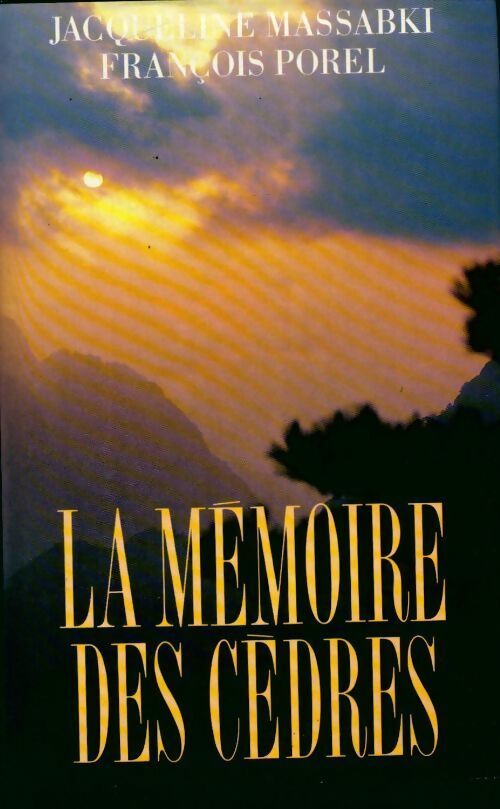 La mémoire des cèdres - François Porel - Livre