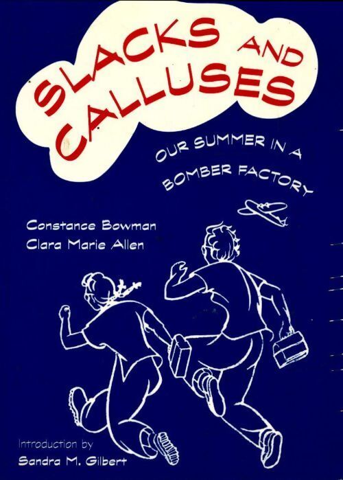 Slacks and calluses. Our summer in a bomber factory - Constance Bowman - Livre