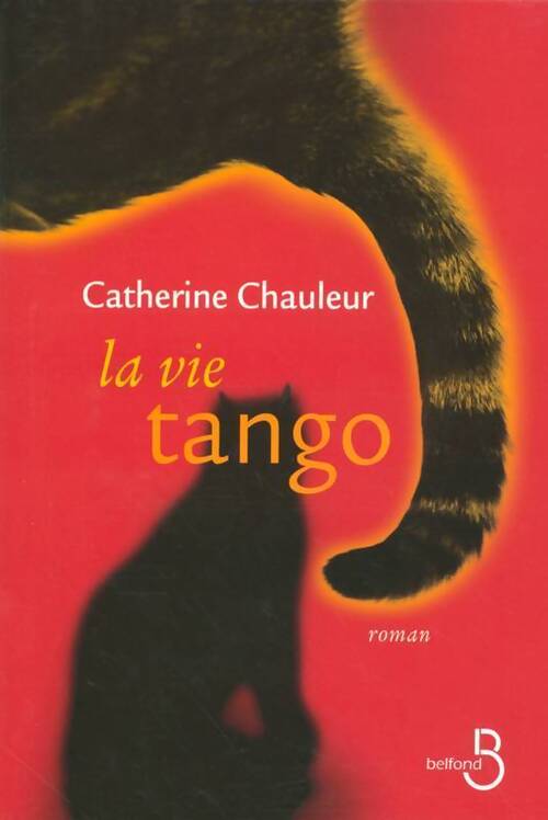 La vie tango - Catherine Chauleur - Livre