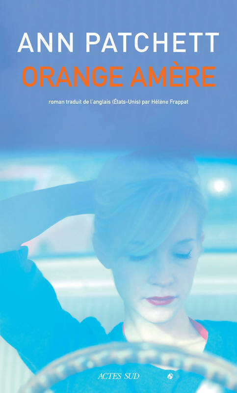 Orange amère - Ann Patchett - Livre