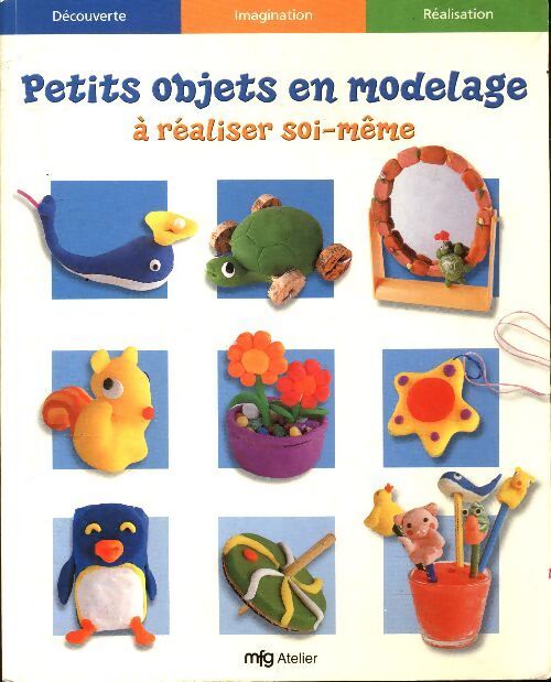 Petits objets en modelage à réaliser soi-même - Collectif - Livre