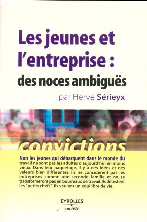 Jeunes et l'entreprise : Noces ambiguës - Hervé Sérieyx - Livre