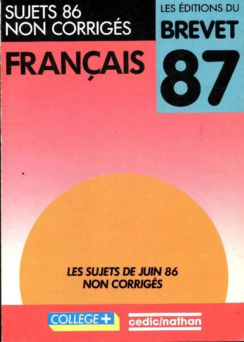Français brevet sujets non corrigés 1987 - Collectif - Livre
