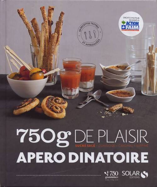 Apéro dinatoire : Sucrés et salés classiques originaux et raffinés - Collectif - Livre
