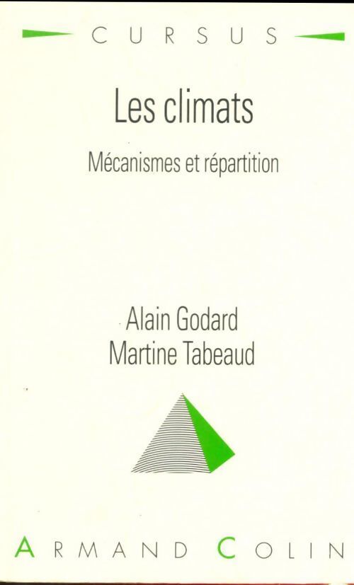 Les climats : Mécanismes et répartition - Alain Godard - Livre