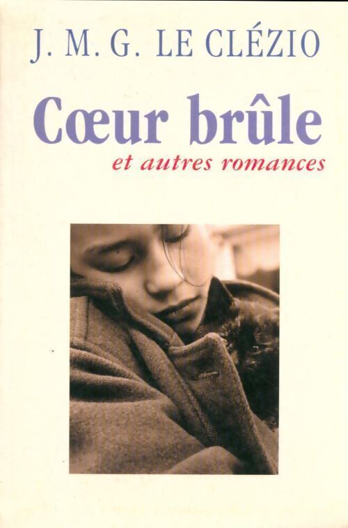 Coeur brûle et autres romances - Jean-Marie Gustave Le Clézio - Livre