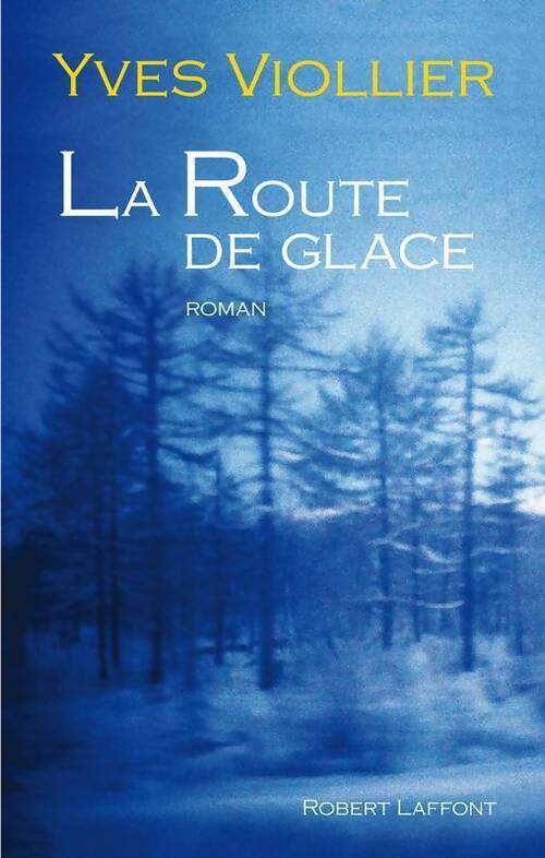 La route de glace - Yves Viollier - Livre