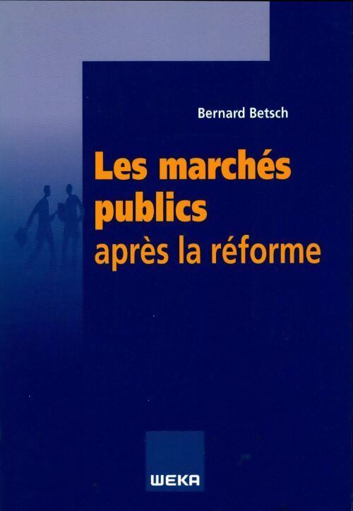 Les marchés publics après la réforme - Bernard Betsch - Livre