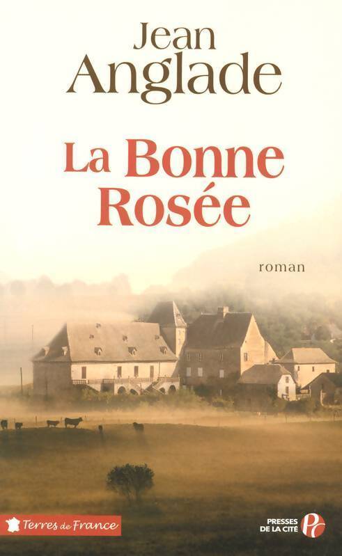 La bonne rosée - Jean Anglade - Livre