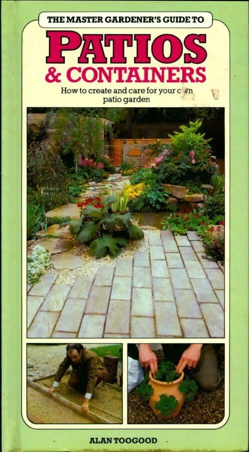 Patios & containers - Alan R. Toogood - Livre