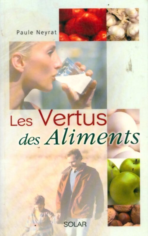 Les vertus des aliments - Paule Neyrat - Livre