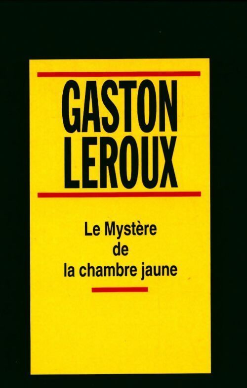Le mystère de la chambre jaune - Gaston Leroux - Livre