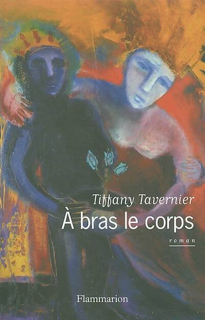 A bras le corps - Tiffany Tavernier - Livre