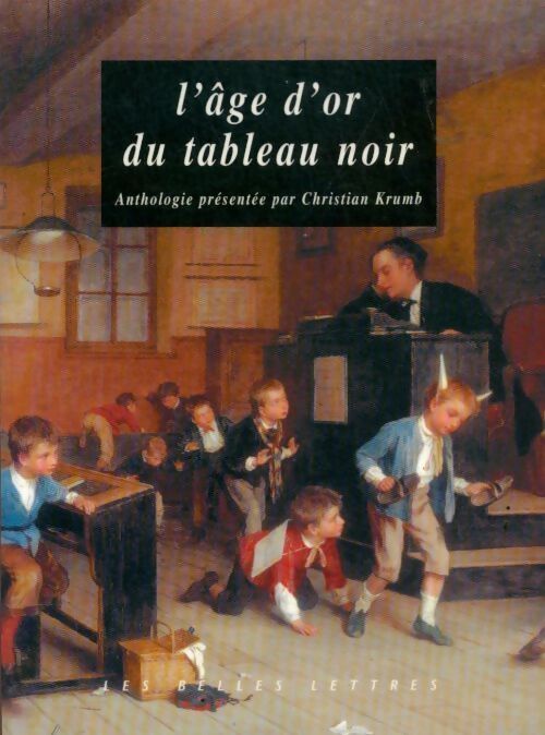 L'âge d'or du tableau noir - Christian Krumb - Livre