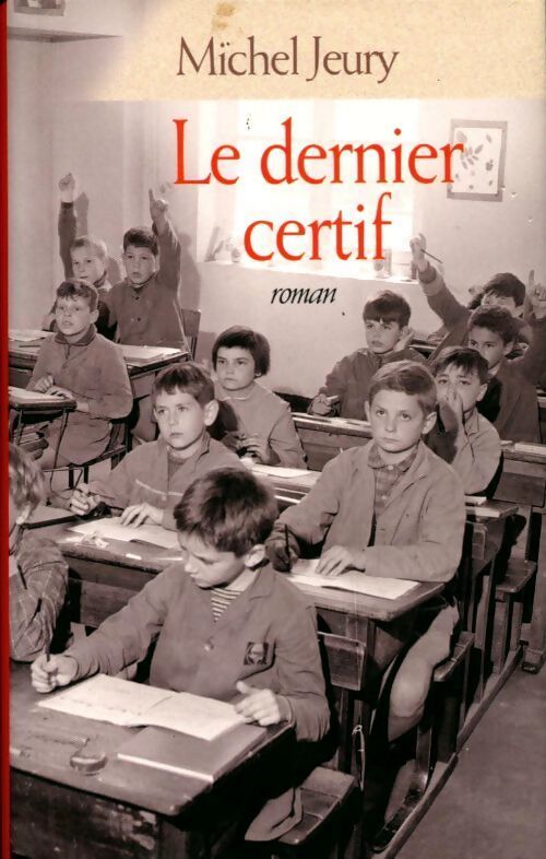 Le dernier certif - Michel Jeury - Livre