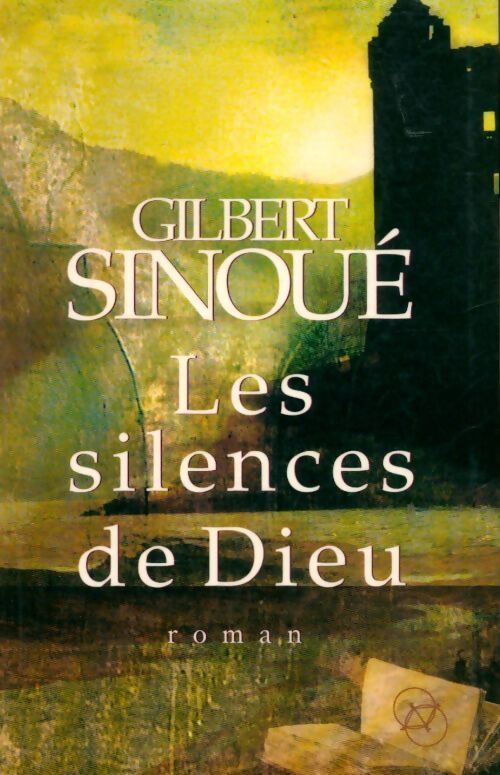 Les silences de Dieu - Gilbert Sinoué - Livre